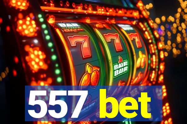 557 bet